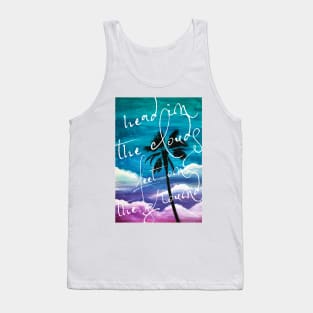 Head in the clouds, feet on the ground Tank Top